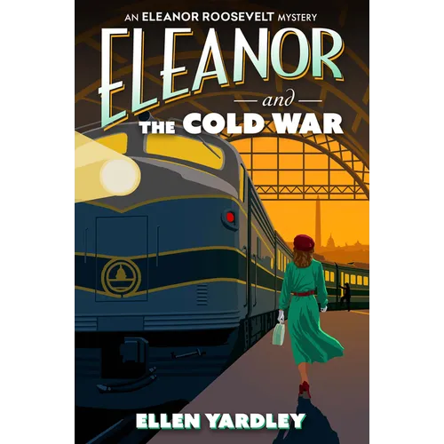 Eleanor and the Cold War - Hardcover