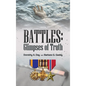 Battles: Glimpses of Truth - Hardcover
