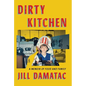 Dirty Kitchen: A Memoir of Food and Family - Hardcover