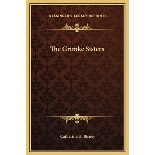 The Grimke Sisters - Hardcover