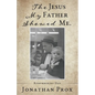 The Jesus My Father Showed Me. - Paperback