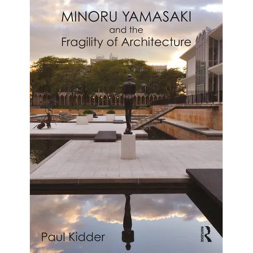 Minoru Yamasaki and the Fragility of Architecture - Paperback