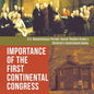 Importance of the First Continental Congress U.S. Revolutionary Period Social Studies Grade 4 Children's Government Books - Paperback
