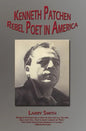 Kenneth Patchen: Rebel Poet in America - Hardcover