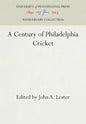 A Century of Philadelphia Cricket - Hardcover