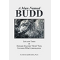 A Man Named Budd: Life and Times of Howard Malvern "Budd" Post, Founder PBS&J Corporation - Hardcover
