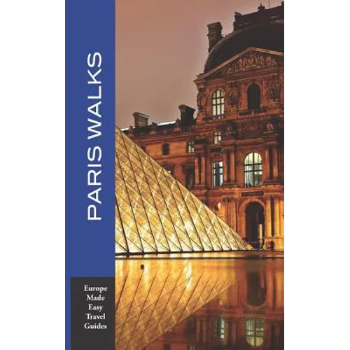 Paris Walks: Walking Tours of Neighborhoods and Major Sights of Paris (Europe Made Easy Travel Guides) - Paperback