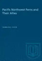 Pacific Northwest Ferns and Their Allies - Paperback