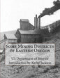 Some Mining Districts of Eastern Oregon - Paperback