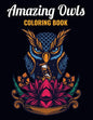Amazing Owls Coloring Book: An Owl Coloring Book with Fun Easy, Amusement, Stress Relieving & much more For Adults, Men, Girls, Boys & Teens - Paperback