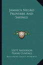 Jamaica Negro Proverbs and Sayings - Paperback