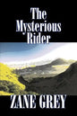 The Mysterious Rider by Zane Grey, Fiction, Westerns, Historical - Hardcover