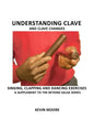 Understanding Clave and Clave Changes: Singing, Clapping and Dancing Exercises - A Supplement to the Beyond Salsa Series - Paperback