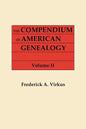Compendium of American Genealogy: First Families of America. a Genealogical Encyclopedia of the United States. in Seven Volumes. Volume II - Paperback