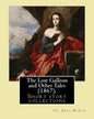 The Lost Galleon and Other Tales (1867). By: Fr. Bret Harte: (Short story collections) - Paperback