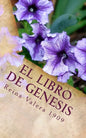 El Libro de Genesis: La Santa Biblia Reina Valera 1909 - Paperback