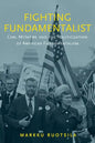 Fighting Fundamentalist: Carl McIntire and the Politicization of American Fundamentalism - Hardcover
