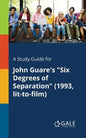 A Study Guide for John Guare's "Six Degrees of Separation" (1993, Lit-to-film) - Paperback