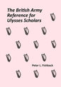 The British Army Reference for Ulysses Scholars: Volume I of The British Army on Bloomsday - Paperback