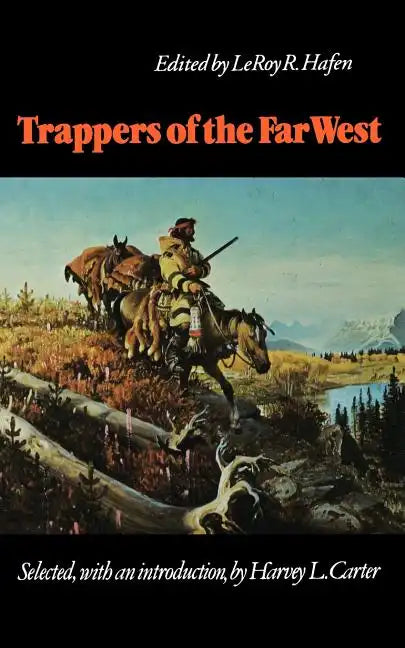 Trappers of the Far West: Sixteen Biographical Sketches - Paperback