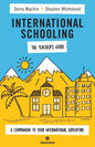 International Schooling - The Teacher's Guide: A Companion To Your International Adventure - Paperback