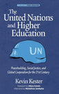 The United Nations and Higher Education: Peacebuilding, Social Justice and Global Cooperation for the 21st Century - Hardcover