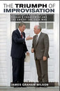 The Triumph of Improvisation: Gorbachev's Adaptability, Reagan's Engagement, and the End of the Cold War - Paperback