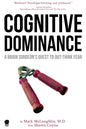Cognitive Dominance: A Brain Surgeon's Quest to Out-Think Fear - Paperback