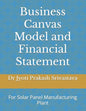Business Canvas Model and Financial Statement: For Solar Panel Manufacturing Plant - Paperback