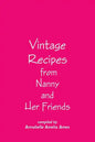 Vintage Recipes from Nanny and Her Friends - Paperback