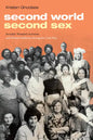 Second World, Second Sex: Socialist Women's Activism and Global Solidarity during the Cold War - Paperback