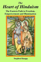 The Heart of Hinduism: The Eastern Path to Freedom, Empowerment and Illumination - Paperback