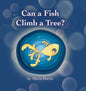 Can a Fish Climb a Tree? - Hardcover