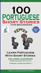 100 Portuguese Short Stories for Beginners Learn Portuguese with Stories with Audio: Portuguese Edition Foreign Language Book 1 - Paperback