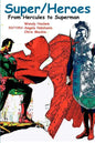 Super/Heroes: From Hercules to Superman - Paperback