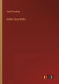 Under Gray Walls - Paperback