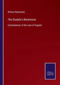 The Student's Blackstone: Commentaries of the Laws of England - Paperback