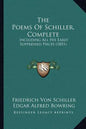 The Poems of Schiller, Complete: Including All His Early Suppressed Pieces (1851) - Paperback