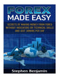 Forex Made Easy: Secrets Of Making Money From Forex Without Indicators Or Technical Skills and Just 30mins per day - Paperback