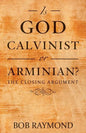 Is God Calvinist or Arminian?: The Closing Argument - Paperback