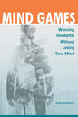 Mind Games: Winning the Battle without Losing Your Mind - Paperback