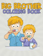 Big Brother Coloring Book: Fun and Entertaining Coloring Designs for Kids to Prepare Them for a New Role - Paperback