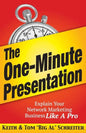 The One-Minute Presentation: Explain Your Network Marketing Business Like A Pro - Paperback