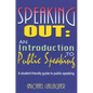 Speaking Out: An Introduction to Public Speaking: A Student-Friendly Guide to Public Speaking - Paperback