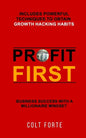 Profit First: Business Success with a Millionaire Mindset: Includes Powerful Techniques to obtain Growth Hacking Habits - Paperback