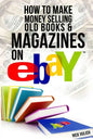 How to Make Money Selling Old Books and Magazines on eBay - Paperback