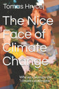 The Nice Face of Climate Change: Why we can enjoy the "climate catastrophe" - Paperback