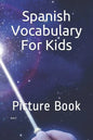 Spanish Vocabulary For Kids: Picture Book - Paperback