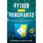 Python para Principiantes: 2 Libros en 1: Programación de Python para principiantes + Libro de trabajo de Python - Paperback