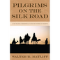 Pilgrims on the Silk Road - Paperback